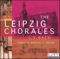 Bach: Leipzig Chorales - Christa Rakich (organ)