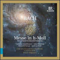 Bach: Messe in h-Moll - Andreas Wolf (bass baritone); Christian Baumann (speech/speaker/speaking part); Christina Landshamer (soprano);...