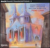 Bach Piano Transcriptions, Vol. 3 - Piers Lane (piano)