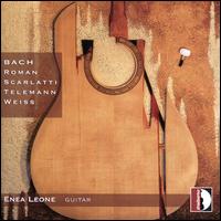 Bach, Roman, Scarlatti, Telemann, Weiss - Enea Leone (guitar)