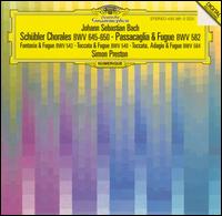 Bach: Schbler Chorales, BWV 542; Passacaglia & Fugue, BWV 582 - Simon Preston (organ)