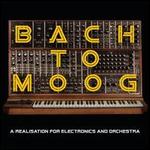 Bach to Moog: A Realisation for Electronics and Orchestra [LP]