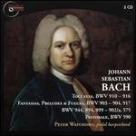 Bach: Toccatas; Fantasias, Preludes & Fugues; Pastorale