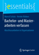 Bachelor- Und Masterarbeiten Verfassen: Abschlussarbeiten in Organisationen