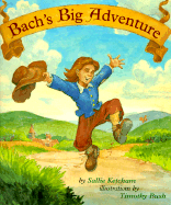 Bach's Big Adventure - Ketcham, Sallie