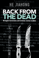 Back from the Dead: Criminal Justice and Wrongful Convictions in China