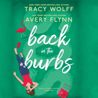 Back in the Burbs - Wolff, Tracy, and Flynn, Avery, and Amoss, Sophie (Read by)