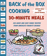Back of the Box Cooking 30-Minute Meals: 500 Quick and Easy Family Recipes from America's Favorite Brands