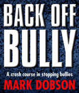 Back off Bully: A Crash Course in Stopping Bullies