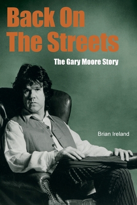 Back On The Streets: The Gary Moore Story - Ireland, Brian