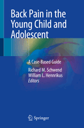 Back Pain in the Young Child and Adolescent: A Case-Based Guide