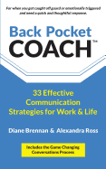 Back Pocket Coach: 33 Effective Communication Strategies for Work & Life