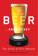 Back to Beer...and Hockey: The Story of Eric Molson