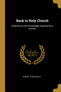 Back to Holy Church: Experiences and Knowledge Acquired by a Convert