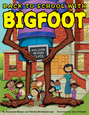 Back to School with Bigfoot - Berger, Samantha, and Brockenbrough, Martha