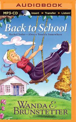 Back to School - Brunstetter, Wanda E, and Grafton, Ellen (Read by)