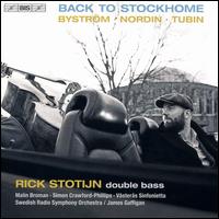 Back to Stockhome: Bystrm, Nordin, Tubin - Malin Broman (viola); Malin Broman (violin); Rick Stotijn (double bass); Simon Crawford-Phillips (piano)