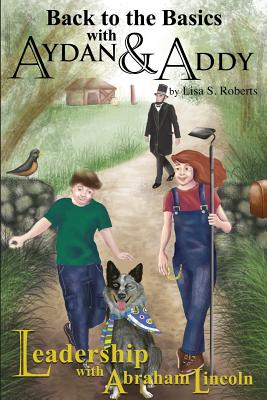 Back to the Basics with Aydan and Addy - Roberts, Lisa S