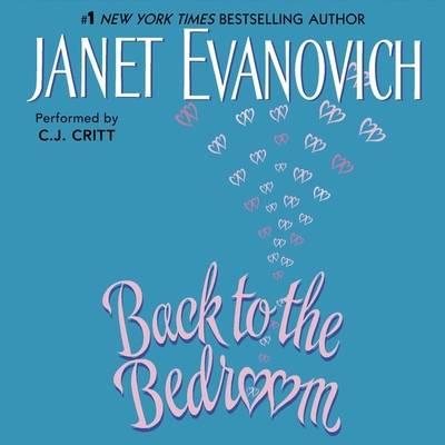 Back to the Bedroom - Evanovich, Janet, and Critt, C J (Read by)