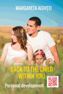 Back to the Child Within You: A Healing Game: Personal Development