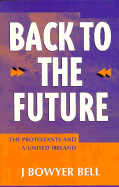 Back to the Future: The Protestants and a United Ireland