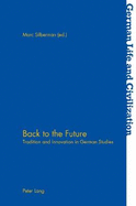 Back to the Future: Tradition and Innovation in German Studies