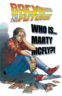 Back to the Future: Who Is Marty McFly?