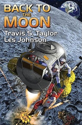Back To The Moon - Taylor, Travis S., and Johnson, Les