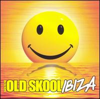 Back to the Old Skool: Ibiza - Various Artists