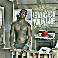 Back to the Traphouse [Clean] - Gucci Mane