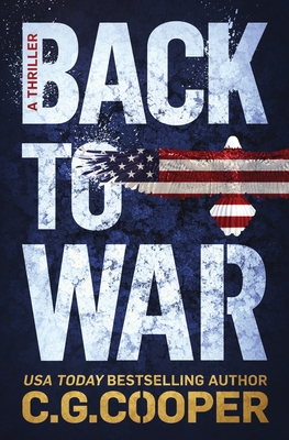 Back to War: Book 1 of the Corps Justice series - Cooper, C G