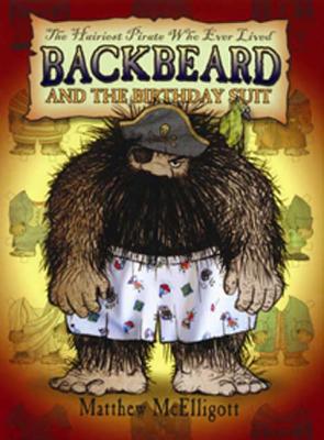 Backbeard and the Birthday Suit: The Hairiest Pirate Who Ever Lived - McElligott, Matthew