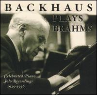 Backhaus plays Brahms: Celebrated Solo Piano Recordings, 1929-1936 - Wilhelm Backhaus (piano)