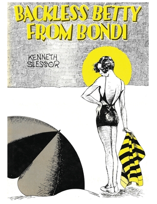 BACKLESS BETTY FROM BONDI - Slessor, Kenneth