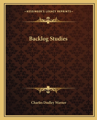 Backlog Studies - Warner, Charles Dudley