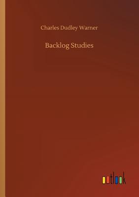 Backlog Studies - Warner, Charles Dudley
