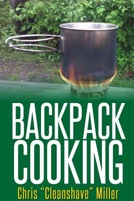 Backpack Cooking - Miller, Chris