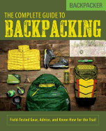 Backpacker the Complete Guide to Backpacking