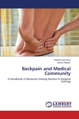 Backpain and Medical Community - Umar, Muhammad, and Naeem, Aamer