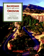 Backroads of Oregon: Your Guide to Oregon's Most Scenic Backroad Adventures