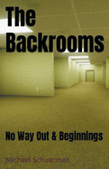 Backrooms No Way Out and Beginnings