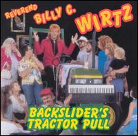 Backslider's Tractor Pull - Rev. Billy C. Wirtz