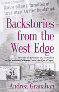 Backstories from the West Edge: 40 Years of Adventures and Journalism on Northern California's Coast [Aka Quirkutopia]