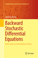 Backward Stochastic Differential Equations: From Linear to Fully Nonlinear Theory