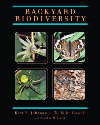 Backyard Biodiversity - Johnson, Kurt E, and Howell, W Mike