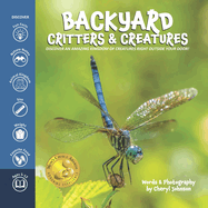 Backyard Critters and Creatures: What will you discover in your backyard?