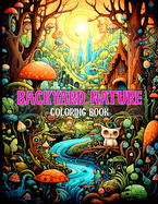 Backyard Nature Coloring Book: A Coloring book with beautiful illustrations for nature lovers.