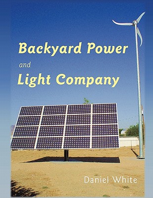 Backyard Power and Light Company - White, Daniel