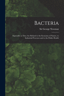 Bacteria: Especially as They Are Related to the Economy of Nature, to Industrial Processes and to the Public Health