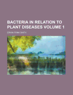 Bacteria in Relation to Plant Diseases Volume 1